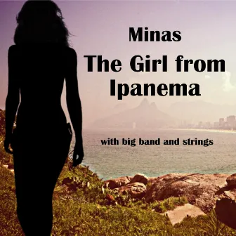 The Girl from Ipanema by Minas