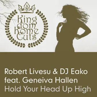 Hold Your Head Up High by Robert Livesu & DJ Eako feat. Geneiva Hallen