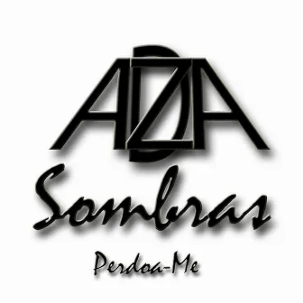 Perdoa-Me by Sombras