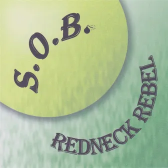 Redneck Rebel by S.O.B.