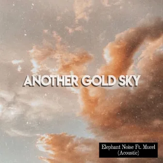 Another Gold Sky (Acoustic Version) by Elephant Noise