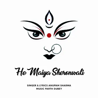 He Maiya Sheronwali by Anupam Sharma