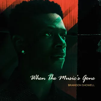 When the Music's Gone by Brandon Showell