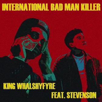 International Badman Killer by 