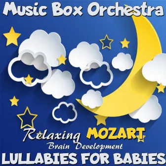 Lullabies for Babies: Relaxing Mozart Brain Development by Unknown Artist