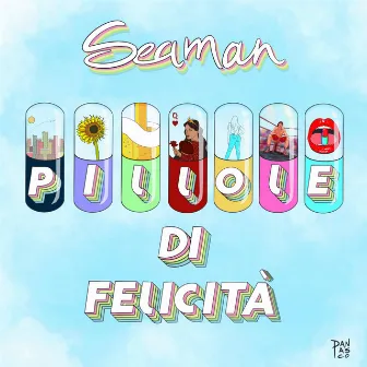 Pillole di felicità by Seaman