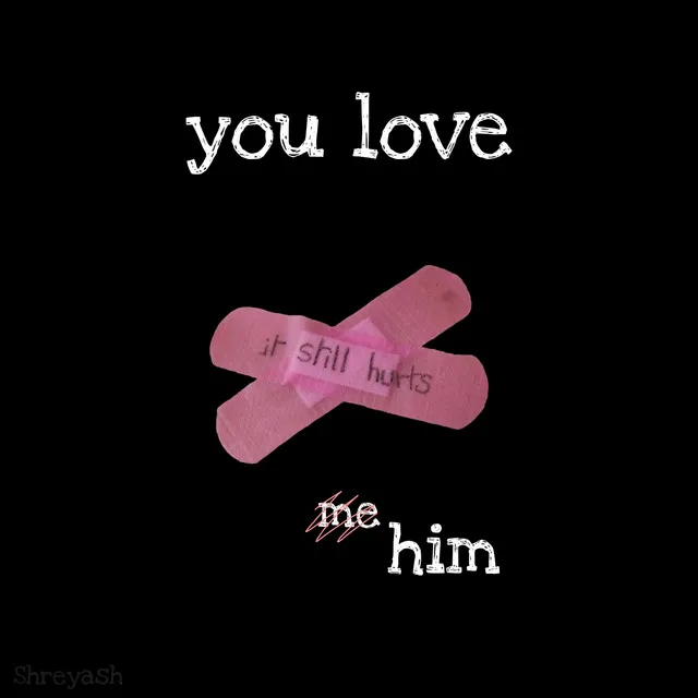 You Love Him