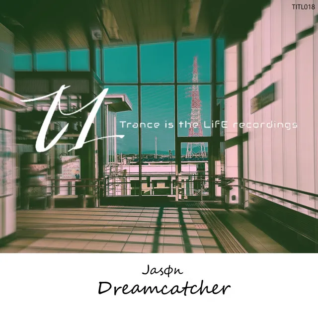 Dreamcatcher - Original Mix