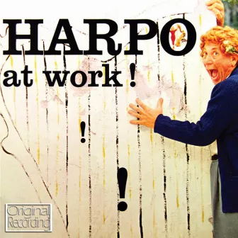 Harpo At Work by Harpo Marx