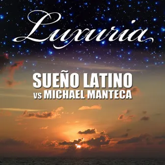 Luxuria by Michael Manteca