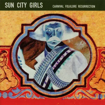 Carnival Folklore Resurrection Vol 13: 98.6 IS DEATH by Sun City Girls