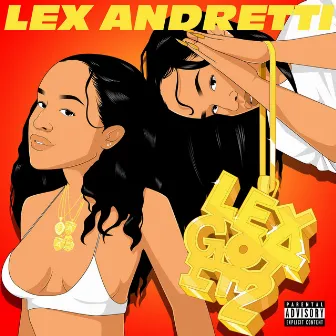 Lex Got It 2 by Lex Andretti