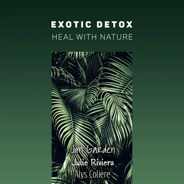 Exotic Detox: Heal with Nature