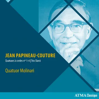 Papineau-Couture: Quatuors à cordes Nos. 14 & Trio Slanò by Jean Papineau-Couture