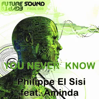 You Never Know by Philippe El Sisi