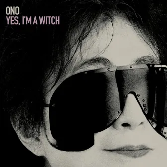 Yes, I'm A Witch by Yoko Ono