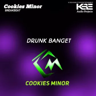 DRUNK BANGET (Original Mix) by Cookies Minor