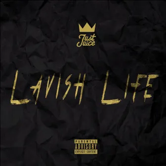 Lavish Life by Just Juice