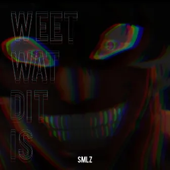 Weet Wat Dit Is (Dreza Diss) by SMLZ