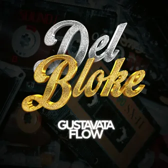 Del Bloke by Gustavata Flow