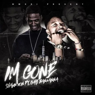 I'm Gone by Shawn Don the Woodsta