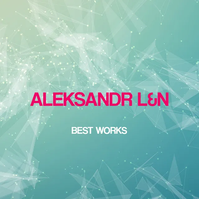 Aleksandr L&N Best Works