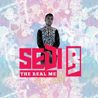 The Real Me by Sedi B