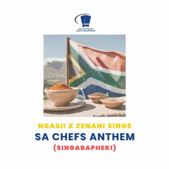 SA Chefs Anthem (Singabapheki) by ZenaniSings