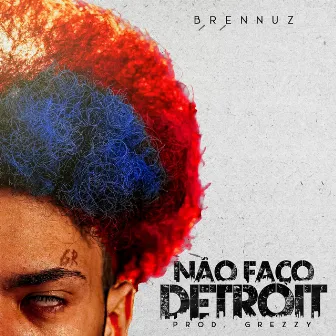 NÃO FAÇO DETROIT by Aldeia Records