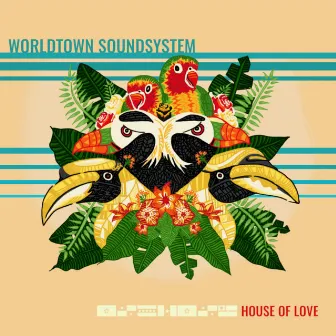 House Of Love by Worldtown SoundSystem