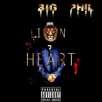 Lion Heart by Big Phil