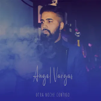 Otra Noche Contigo by Ángel Vargas