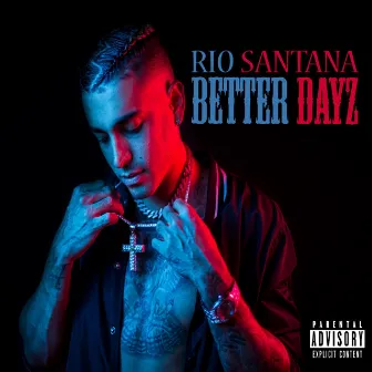 Better Dayz by Rio Santana