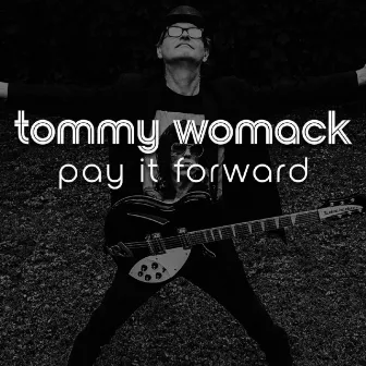 Pay It Forward by Tommy Womack