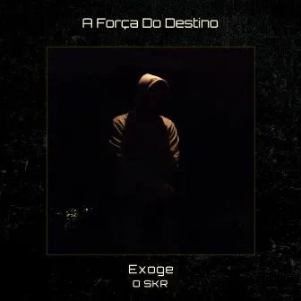 A Força do Destino by Exoge