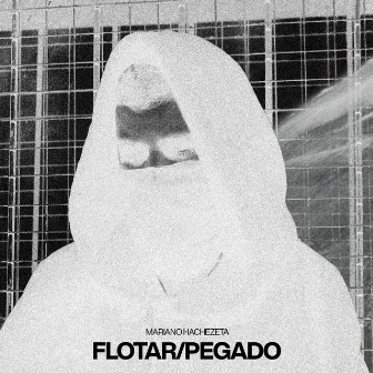 Flotar/ Pegado by Mariano Hachezeta