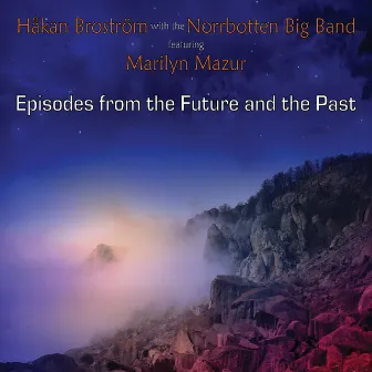 Episodes from the Future and the Past by Norrbotten Big Band