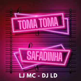 Toma Toma Safadinha by LJ MC