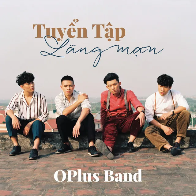 Tuyển Tập Các Ca Khúc Lãng Mạn Của OPlus Band