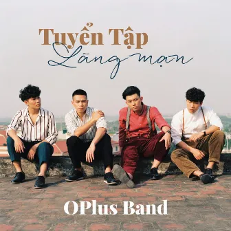 Tuyển Tập Các Ca Khúc Lãng Mạn Của OPlus Band by OPlus Band