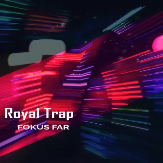 Royal Trap by Fokus Far