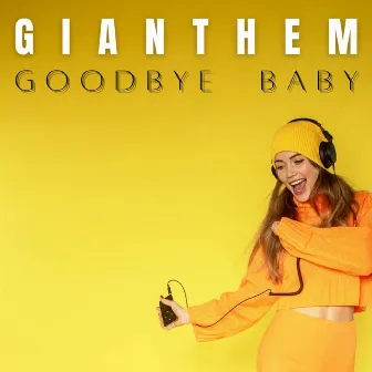 Goodbye Baby by GIANTHEM