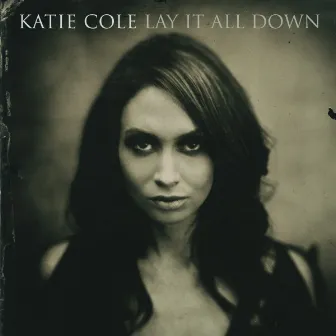 Lay It All Down by Katie Cole