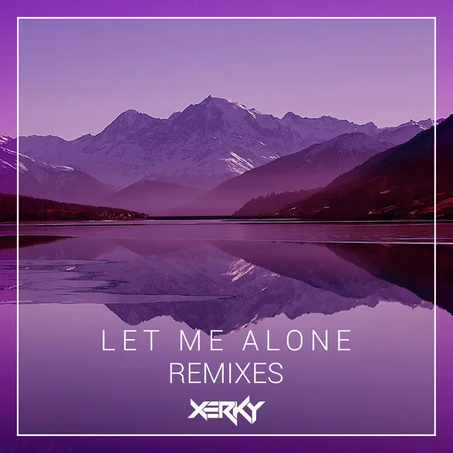 Let Me Alone - Embers Remix