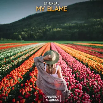 My Blame by Ethereal