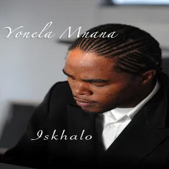 Iskhalo by Yonela Mnana