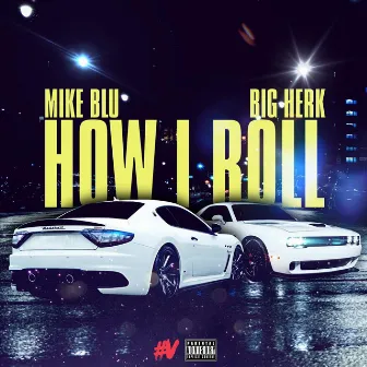 How I Roll by Mike Blu