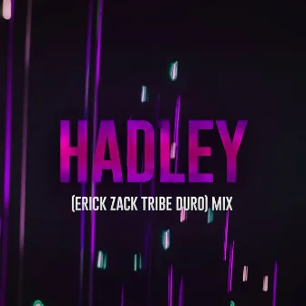 HADLEY (TRIBE DURO MIX) by ERICK ZACK