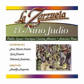 La Zarzuela: El Niño Judío by Antonio Paso