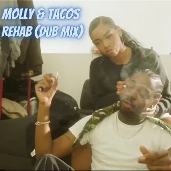 Rehab (Dub Mix) by Molly and Tacos